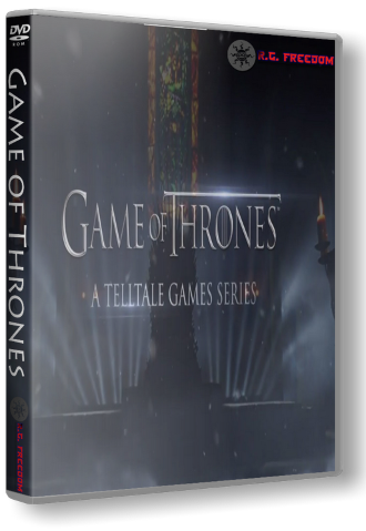 Game of Thrones - A Telltale Games Series. Episode 1-6 / RePack от R.G. Freedom