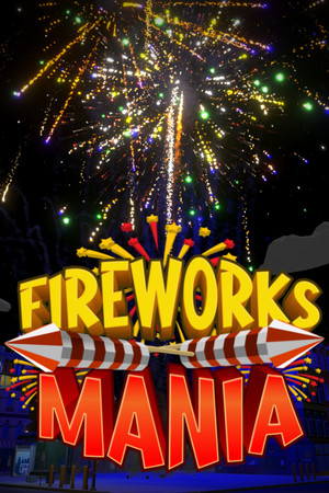 Fireworks Mania - An Explosive Simulator / Portable