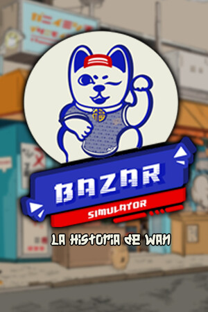 Bazar Simulator: The Wan Story / RePack от seleZen