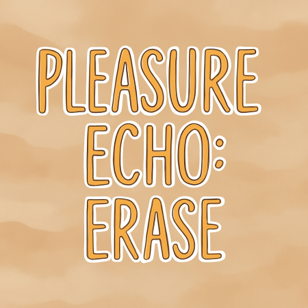 Pleasure Echo: Erase (Rus/Eng) (2025)