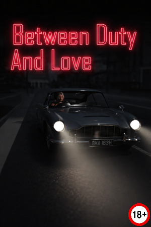 Between Duty And Love (Rus/Eng) (2025)