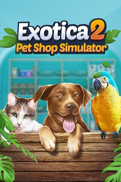 Exotica 2: Pet Shop Simulator / ISO