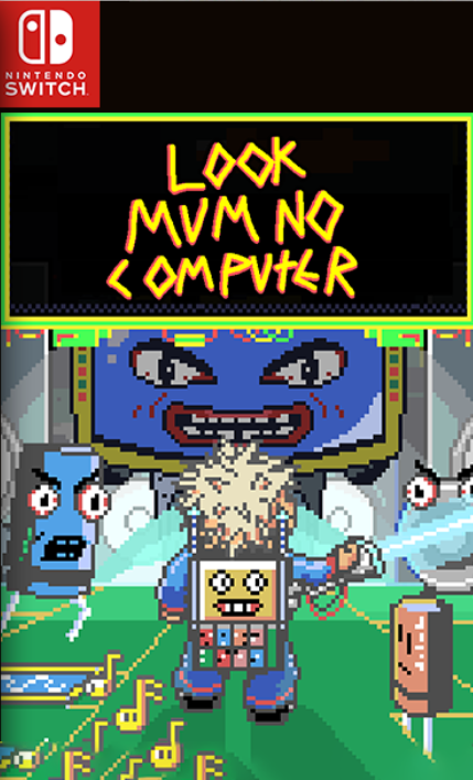 [Switch] Look Mum No Computer
