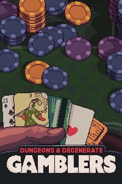 Dungeons & Degenerate Gamblers / Portable
