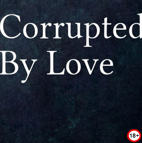 Corrupted By Love (Rus/Eng) (2025)
