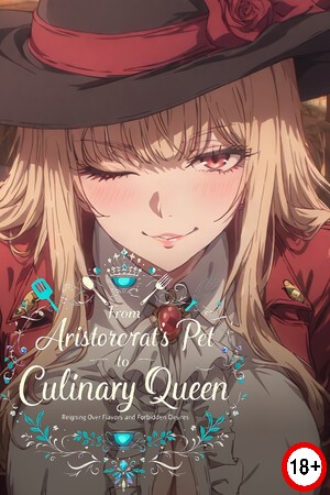 From Aristocrat's Pet to Culinary Queen: Reigning Over Flavors and Forbidden Desires (Rus/Eng) (2026)