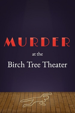 Murder at the Birch Tree Theater / ISO