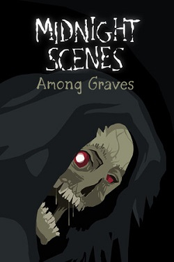 Midnight Scenes: Among Graves / Portable
