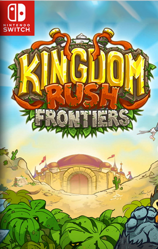 [Switch] Kingdom Rush Vengeance / Frontiers / Origin / Kingdom Rush