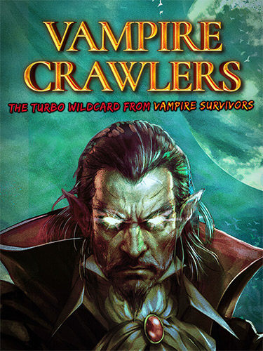 Vampire Crawlers: The Turbo Wildcard from Vampire Survivors / RePack