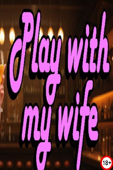 Play with My Wife (Eng) (2026)