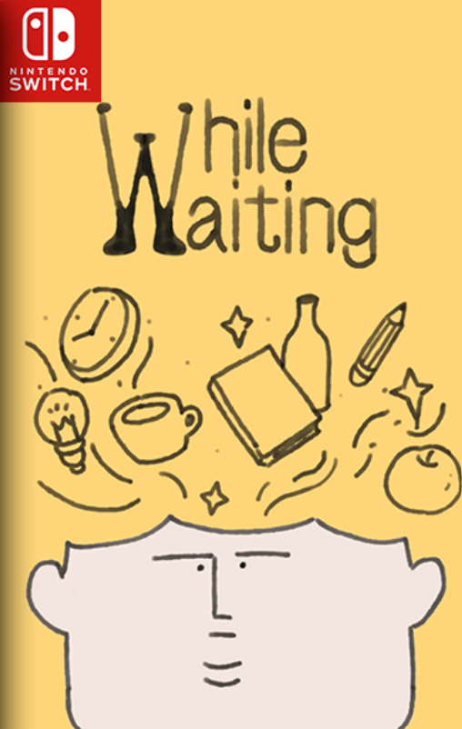 [Switch] While Waiting
