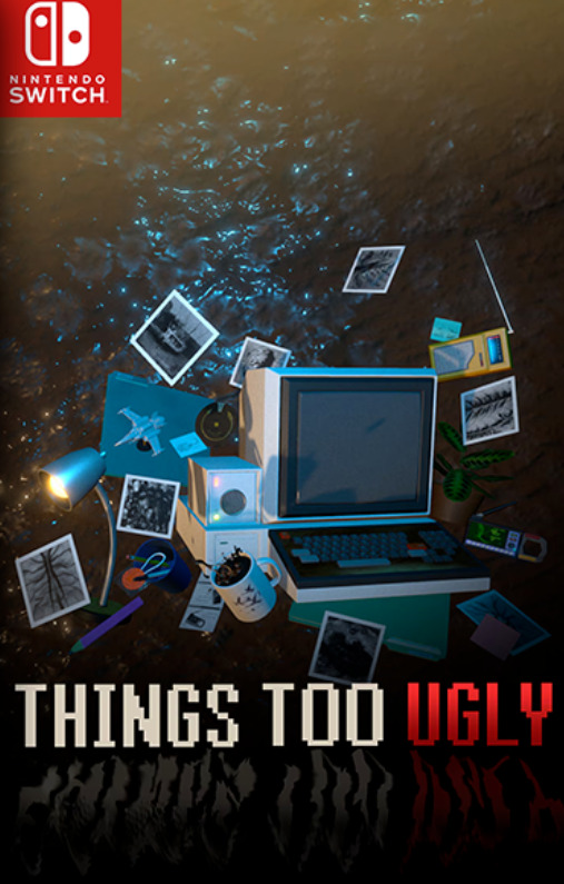 [Switch] Things Too Ugly
