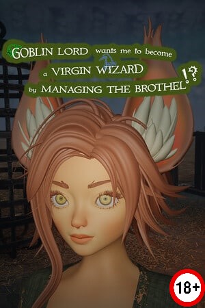 Goblin Lord Wants Me to Become a Virgin Wizard by Managing the Brothel! (Eng) (2024)