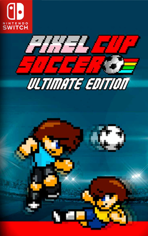 [Switch] Pixel Cup Soccer Ultimate Edition