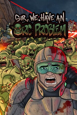 Sir, We Have an Orc Problem / Portable