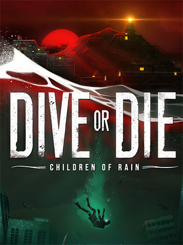 DIVE or DIE: Children of Rain / RePack