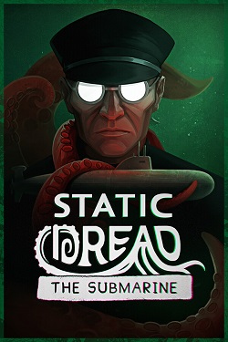 Static Dread: The Submarine / Portable