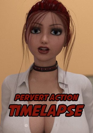 Pervert Action: Timelapse (Eng) (2020)