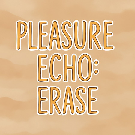 Pleasure Echo: Erase (Rus/Eng) (2025)