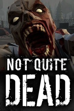 Not Quite Dead: Open World Survival / Portable