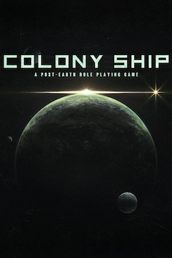 Colony Ship: A Post-Earth Role Playing Game / Portable