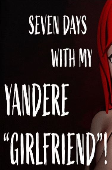 Seven Days With My Yandere Girlfriend! (Eng) (2025)