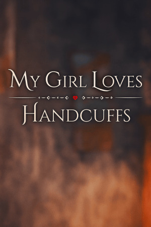 My Girl Loves Handcuffs (Rus/Eng) (2025)