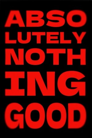 ABSOLUTELY NOTHING GOOD / Portable