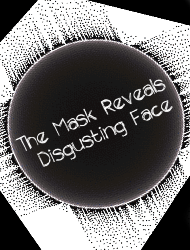 Маска обнажает отвратительный лик / The Mask Reveals Disgusting Face (2014) PC