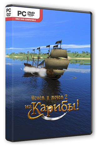 Огнём и мечом 2: На Карибы! / Caribbean! (2015) RePack