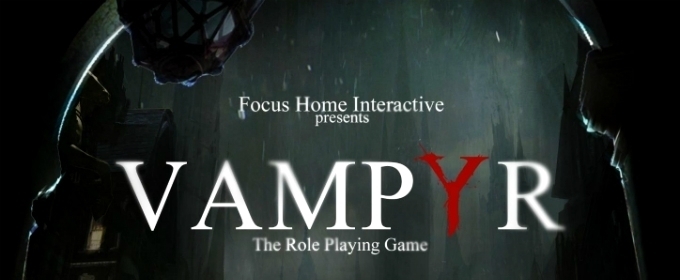 Vampyr - дебютный тизер нового ролевого проекта от авторов Remember Me